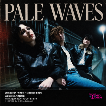 Edinburgh Fringe: Pale Waves - Matinee Show Pale Waves at La Belle Angele on 11 August 2026 gig poster