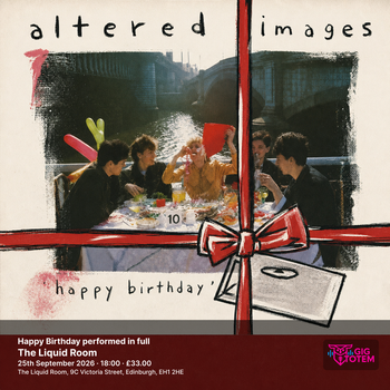 Altered Images - Happy Birthday performed in full Altered Images at The Liquid Room on 25 September 2026 gig poster