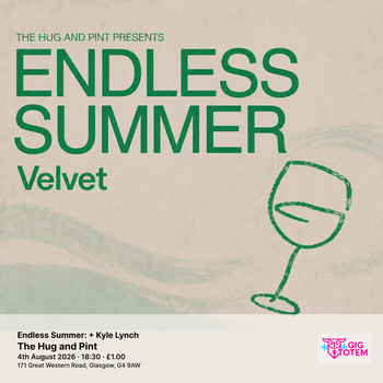 Endless Summer: Velvet + Kyle Lynch Kyle Lynch, Velvet at The Hug and Pint on 4 August 2026 gig poster