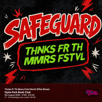 Thnks Fr Th Mmrs Fstvl North (Pilot Show) SAFEGUARD, Daisy Graves at Hyde Park Book Club on 8 August 2026 gig poster